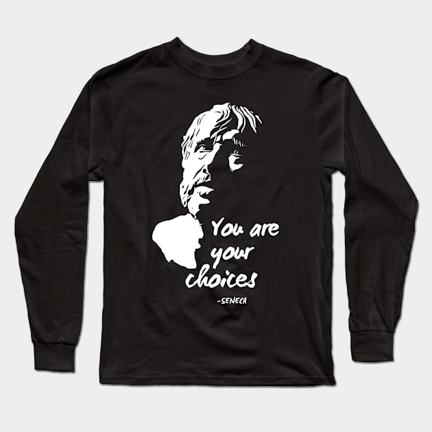 You are your choices - Seneca Long Sleeve T-Shirt by Rules of the mind